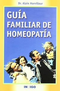 GUIA FAMILIAR DE LA HOMEOPATIA